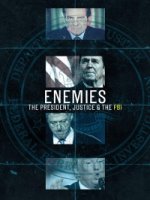 Враги: президент, правосудие и ФБР/Enemies: The President, Justice & The FBI