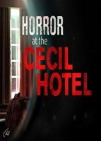 Ужас в отеле Cecil/Horror At The Cecil Hotel